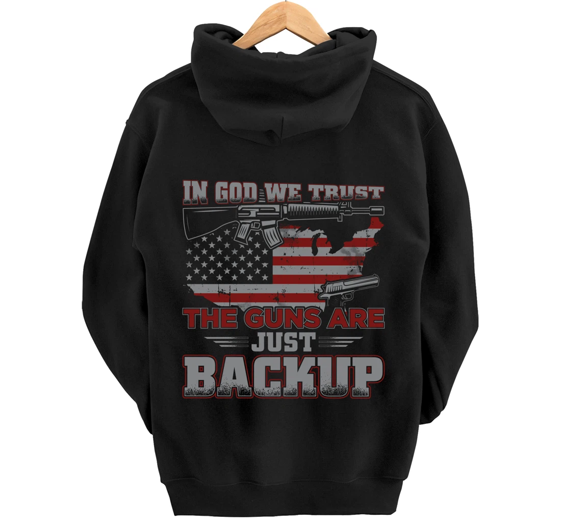 2nd Amendment In God We Trust The Guns Are Backup Pullover Hoodie