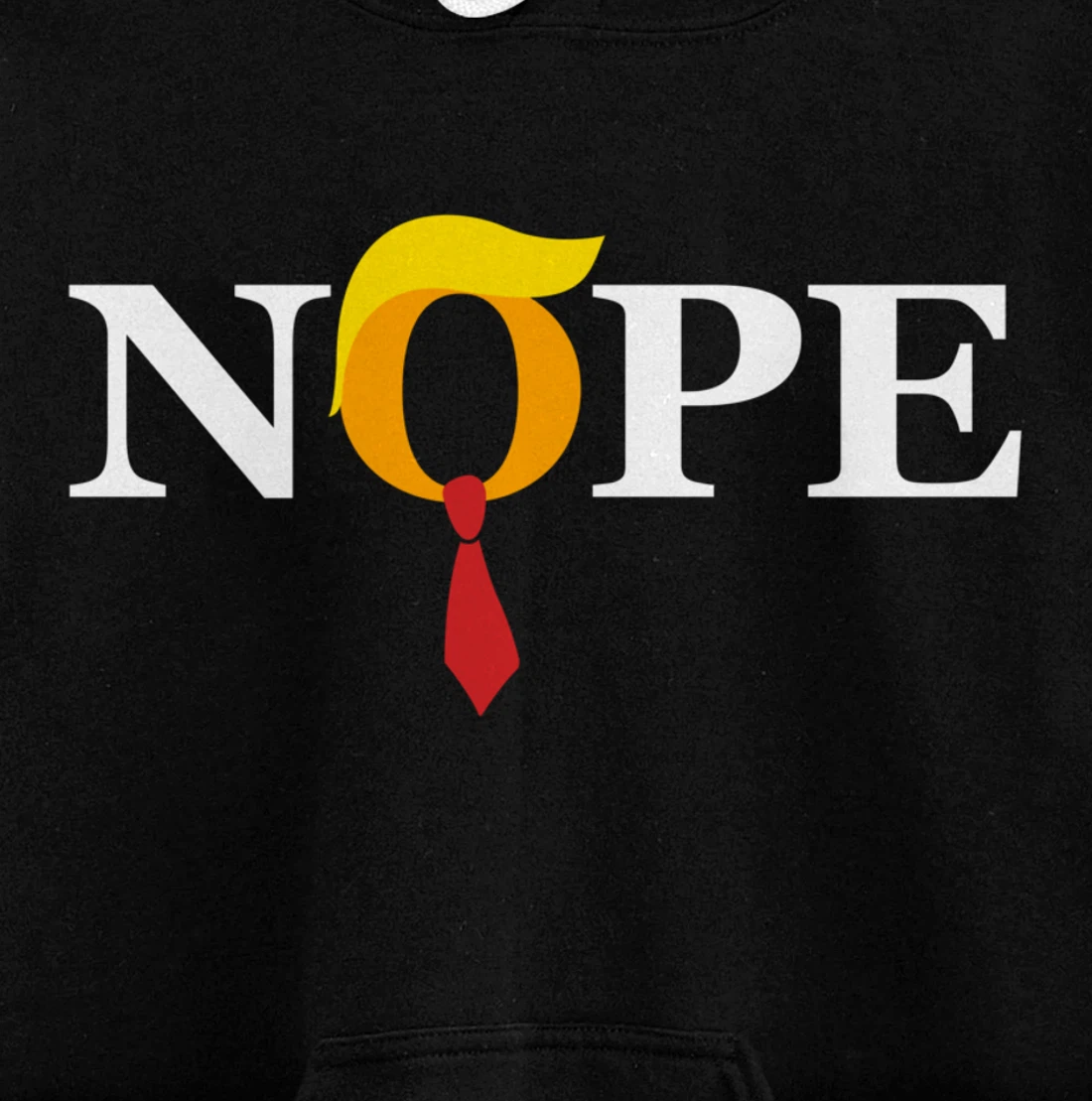 "Nope" Red Tie Trump Wig Orange Face Funny Anti-Trump Gift Pullover Hoodie