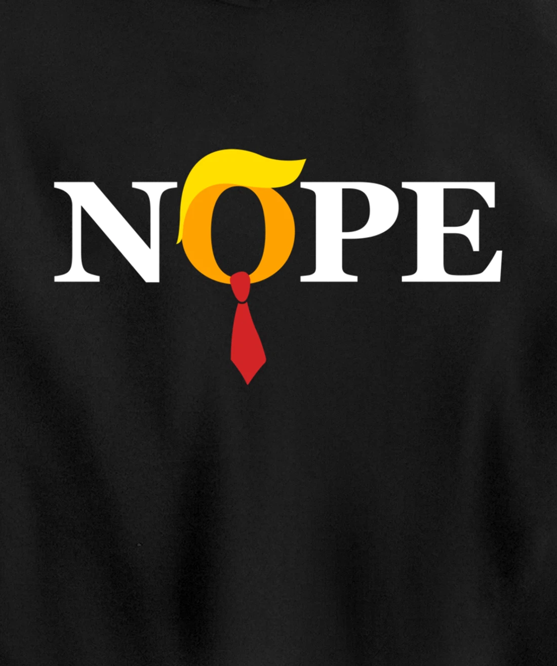 "Nope" Red Tie Trump Wig Orange Face Funny Anti-Trump Gift Pullover Hoodie