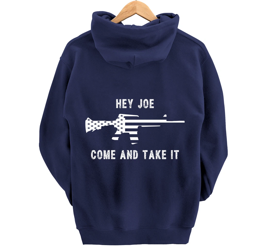 Hey Joe Come And Take It - 2nd Amendment - Trump - Biden Pullover Hoodie