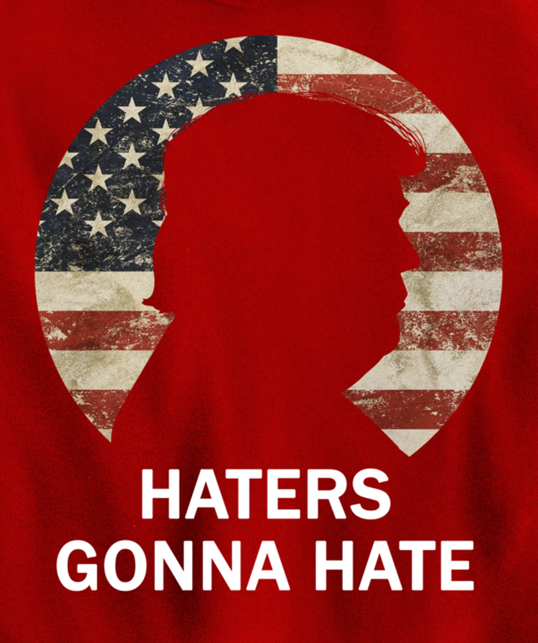 Haters Gonna Hate Trump Vintage American Flag Republican Pullover Hoodie