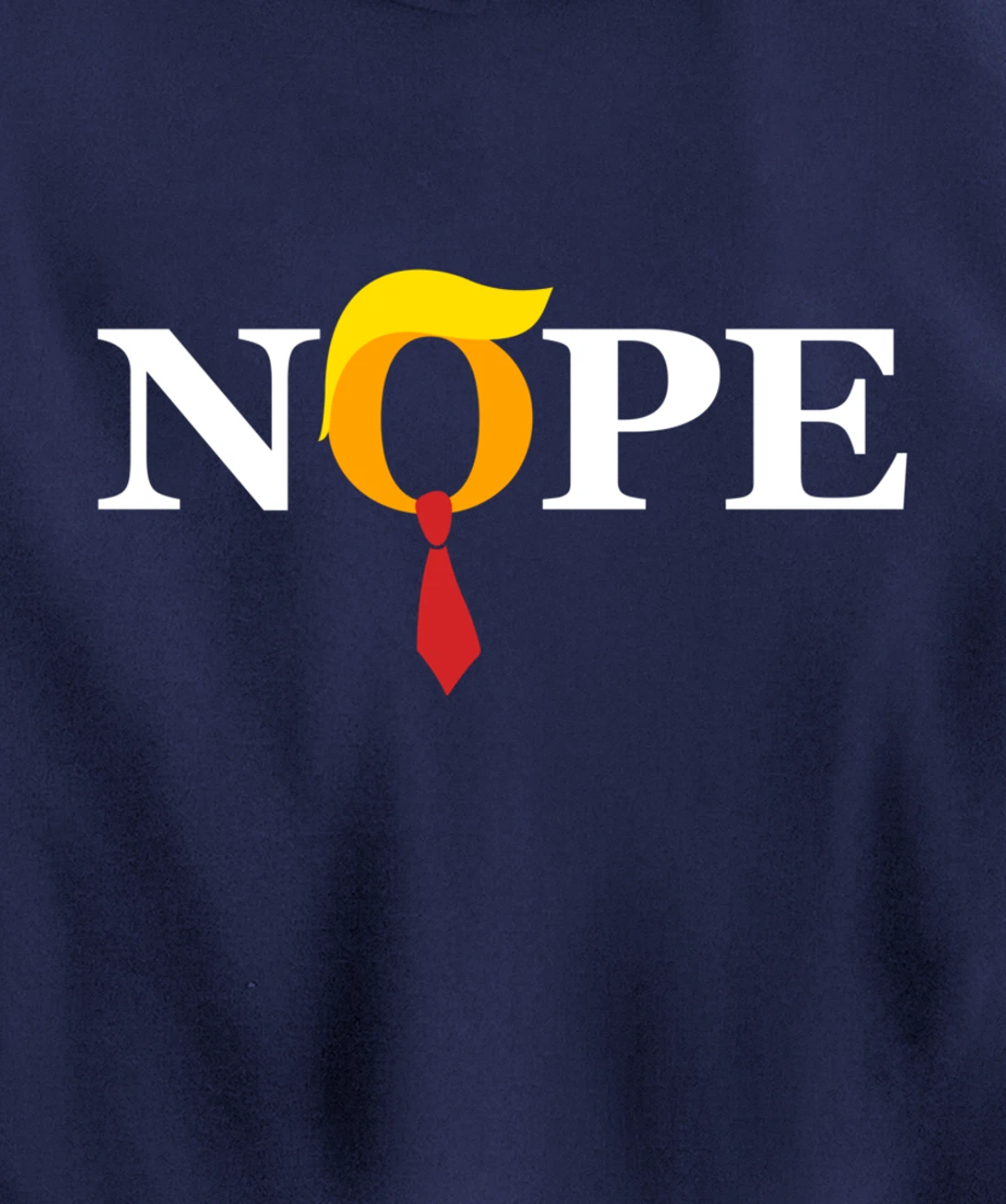 "Nope" Red Tie Trump Wig Orange Face Funny Anti-Trump Gift Pullover Hoodie