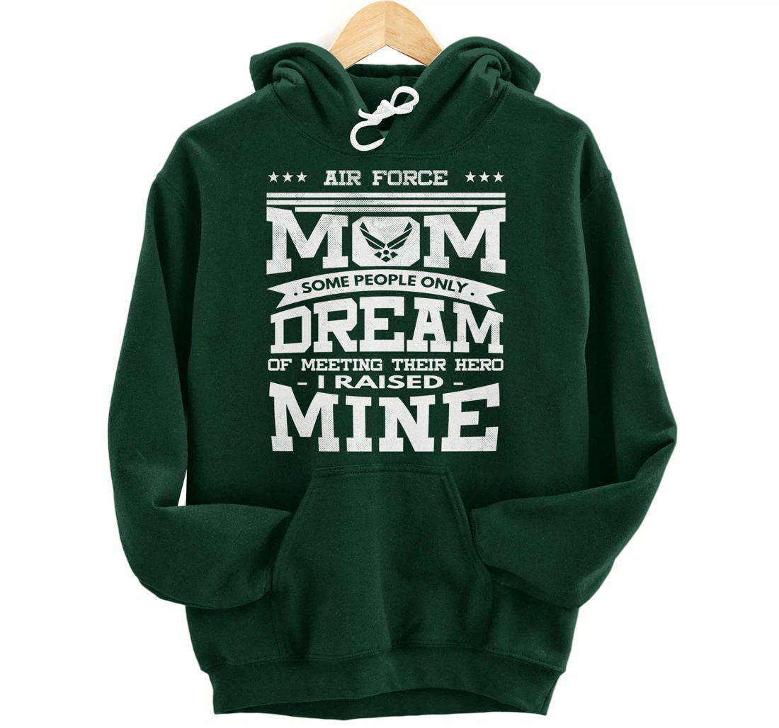 Air Force Mom I Raised Mine Veteran Military Proud Pullover Hoodie