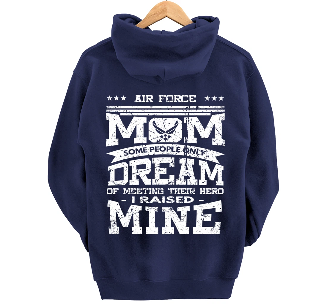 I Raised Mine Air Foce Mom Proud Veteran Military Pullover Hoodie