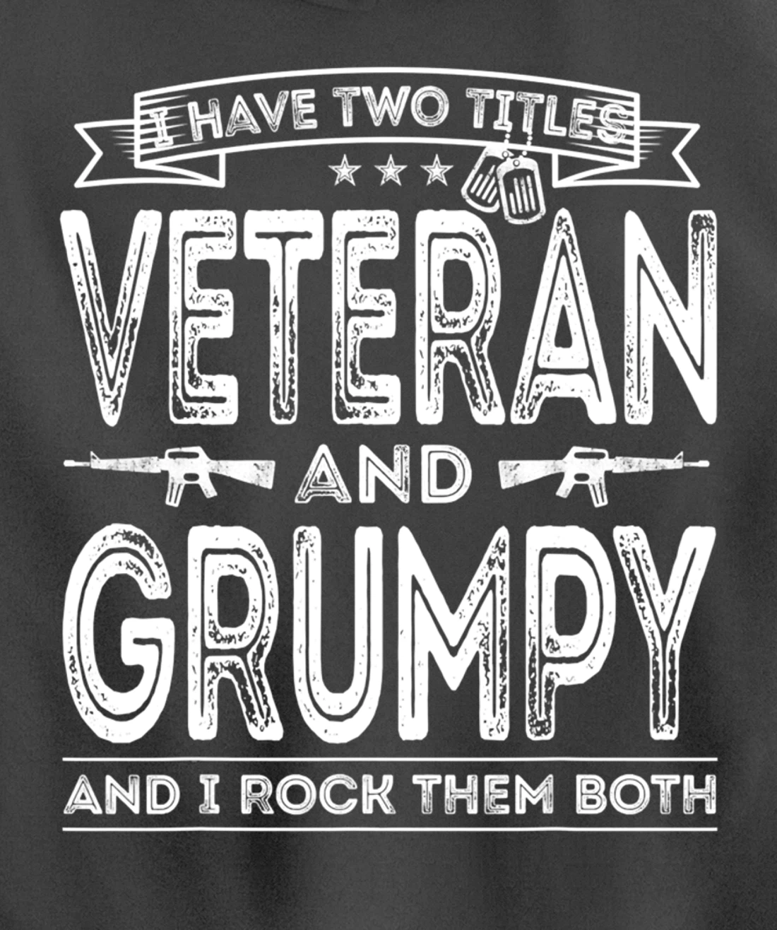 Mens I have two titles Veteran and Grumpy Pullover Hoodie