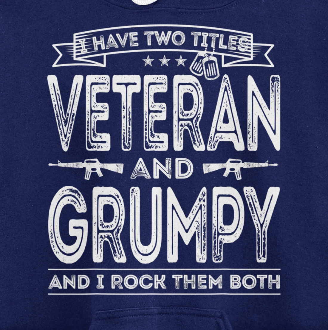 Mens I have two titles Veteran and Grumpy Pullover Hoodie