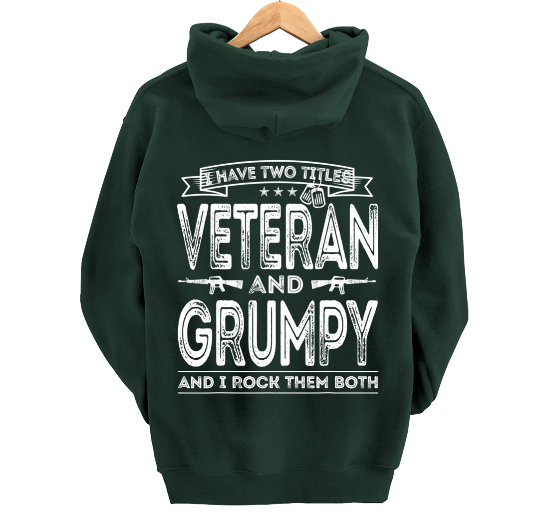 Mens I have two titles Veteran and Grumpy Pullover Hoodie