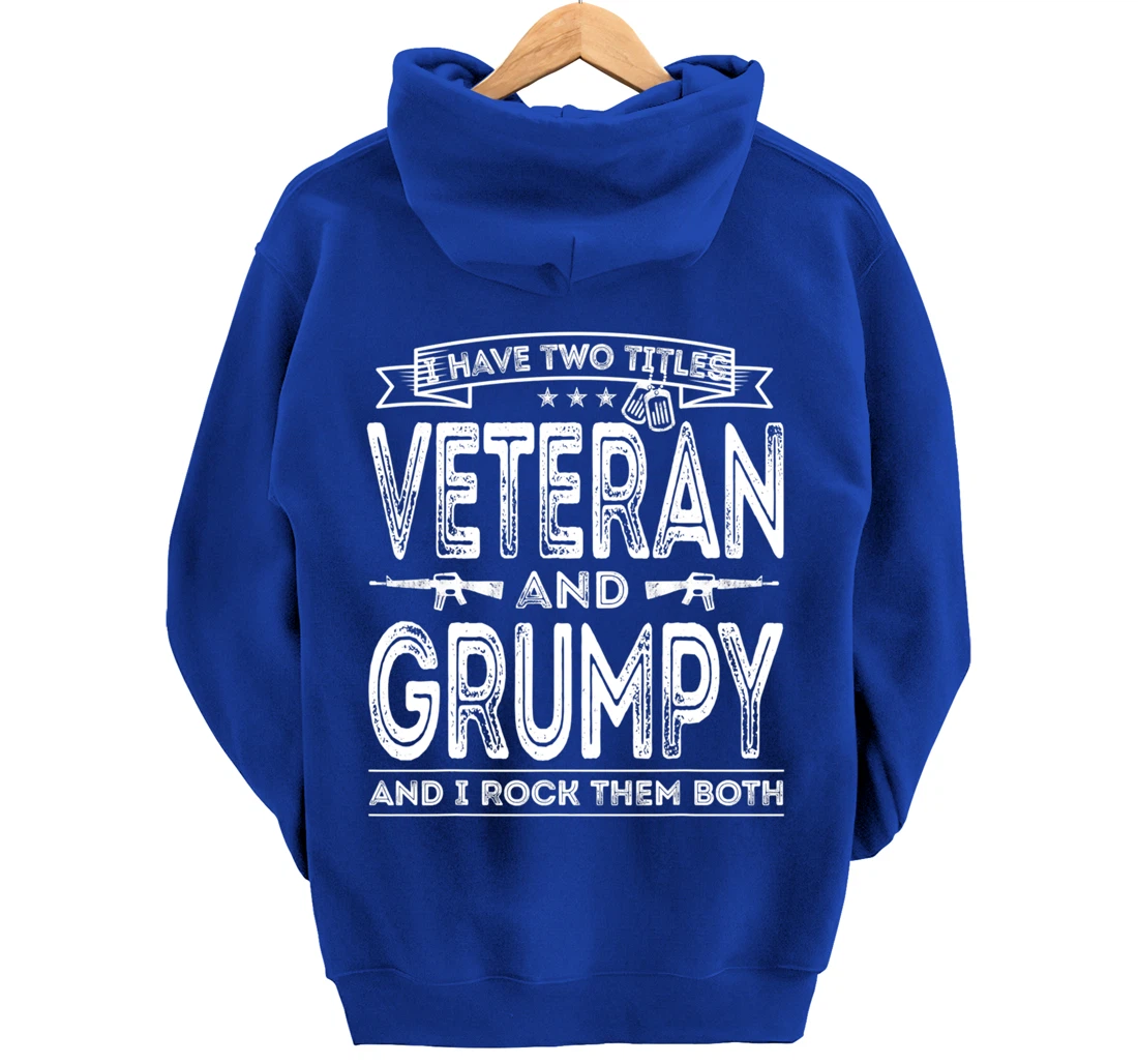 Mens I have two titles Veteran and Grumpy Pullover Hoodie