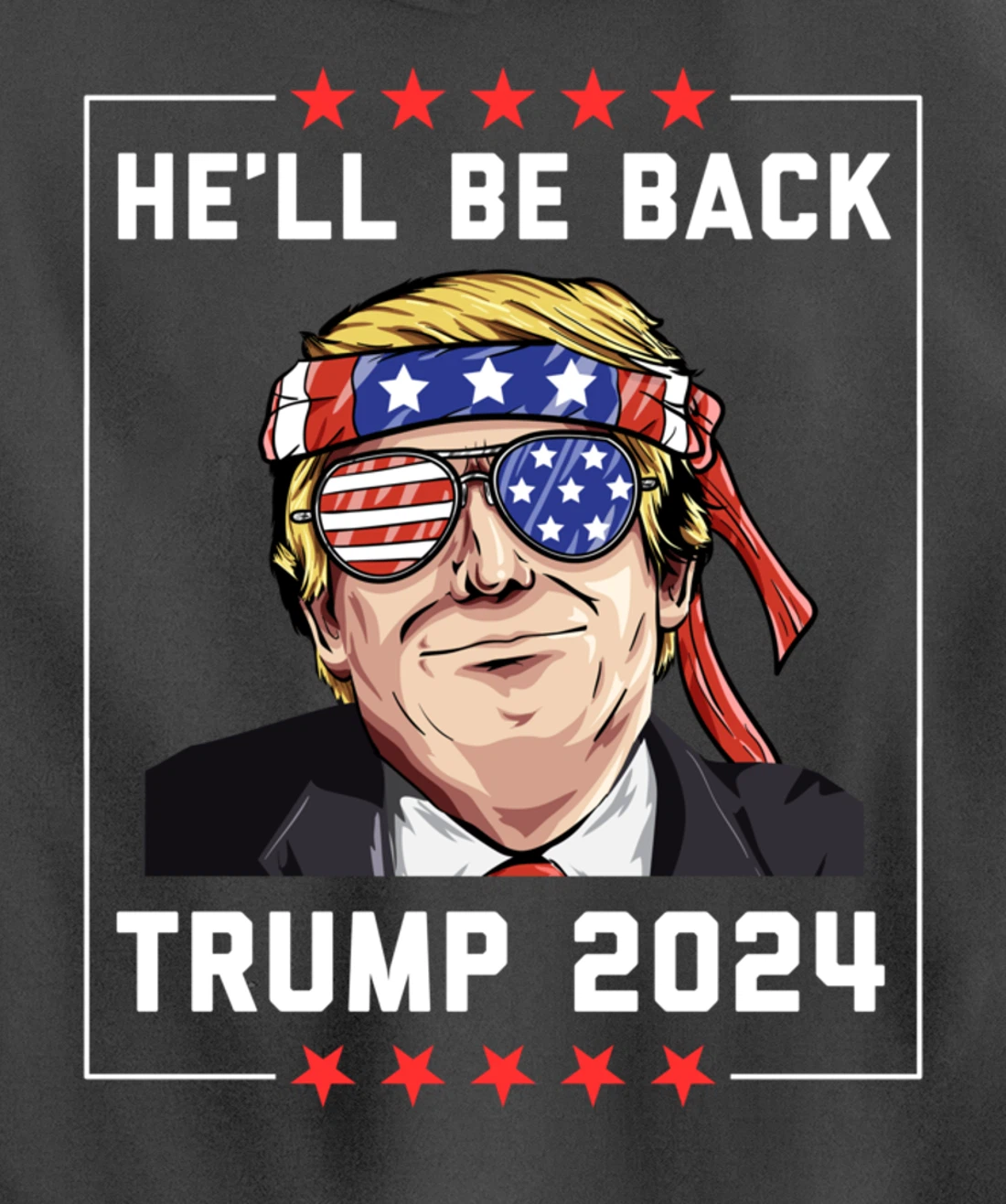 He’ll Be Back Trump 2024 Pullover Hoodie