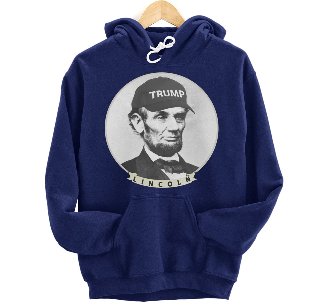 Lincoln Wearing Trump Hat - Funny Abe Merica Abraham Pullover Hoodie