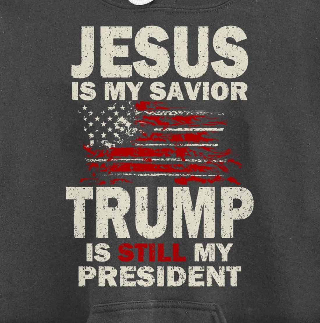 Jesus is my Savior Trump is still my President Pullover Hoodie