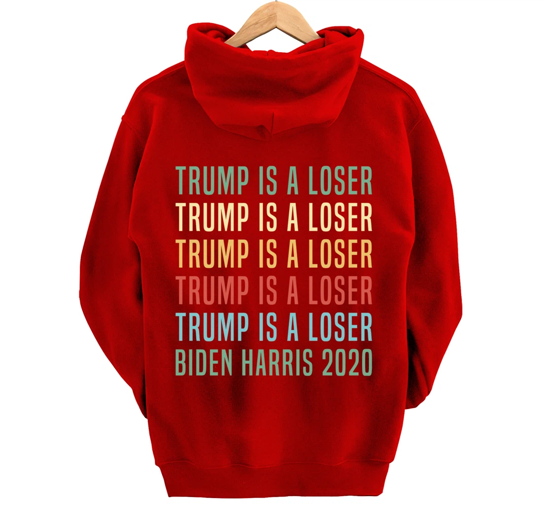 Trump Is A Loser Pullover Hoodie