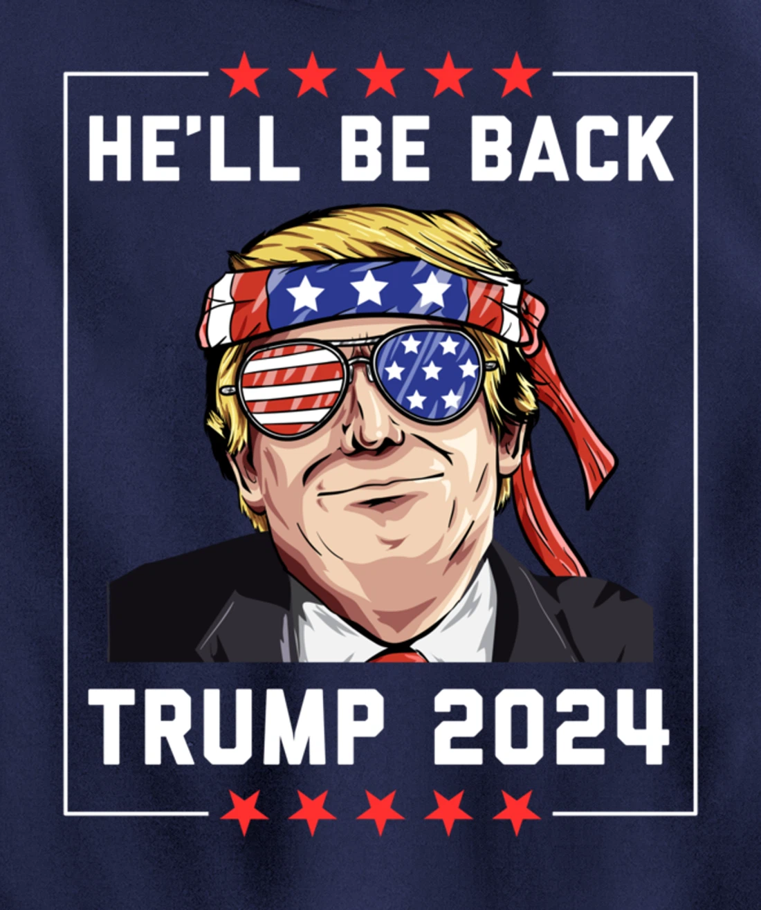 He’ll Be Back Trump 2024 Pullover Hoodie
