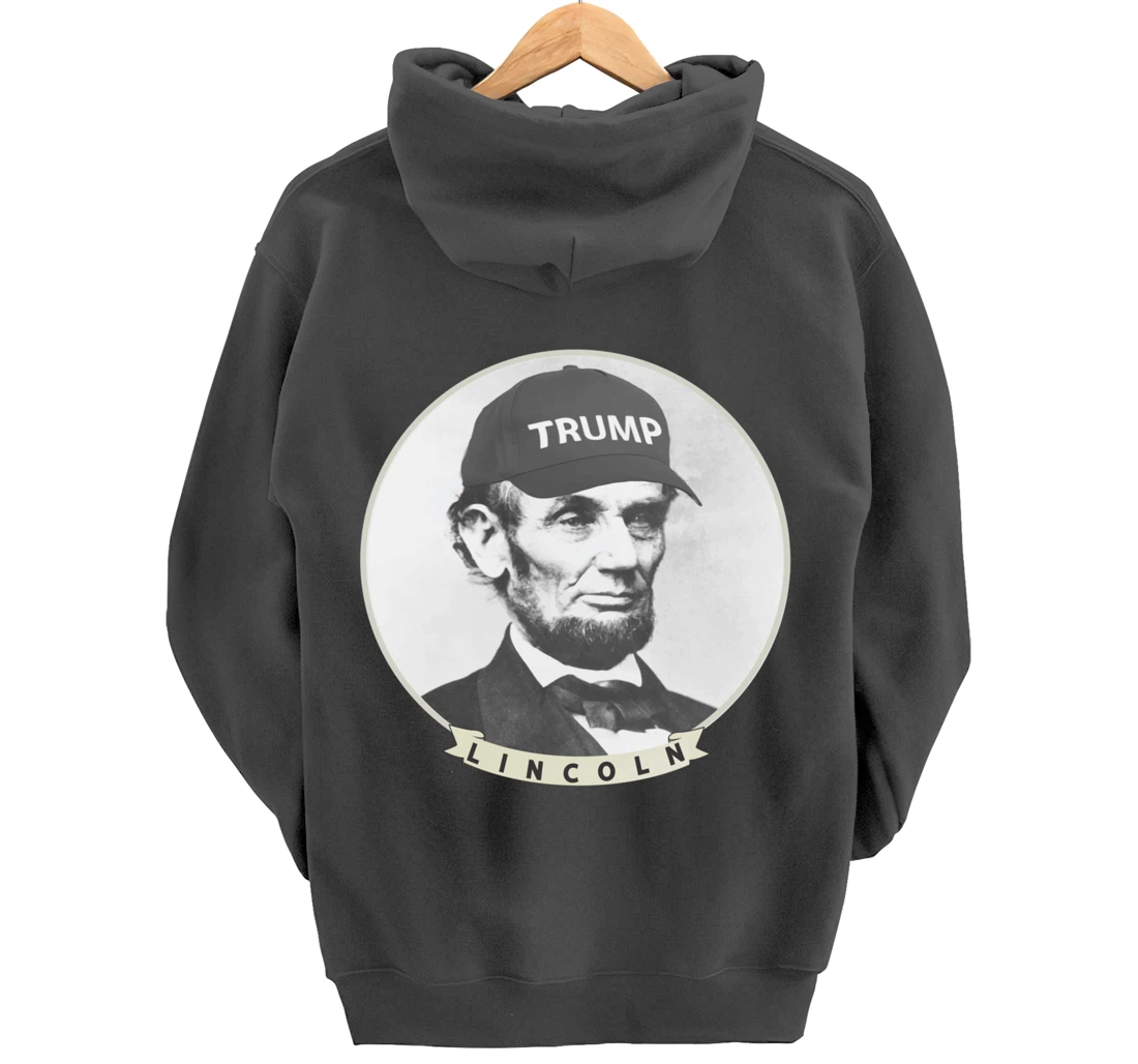Lincoln Wearing Trump Hat - Funny Abe Merica Abraham Pullover Hoodie