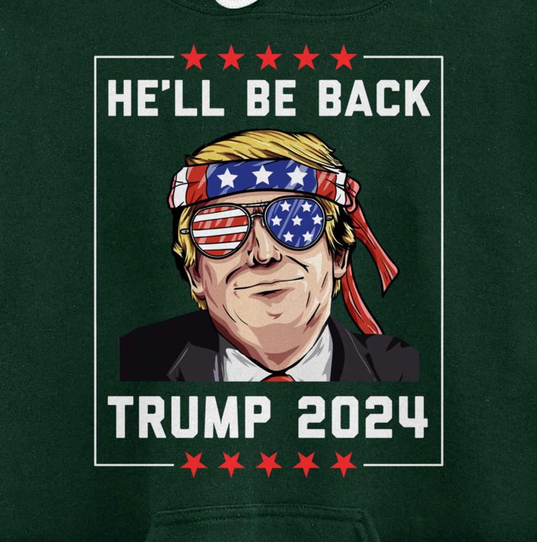 He’ll Be Back Trump 2024 Pullover Hoodie