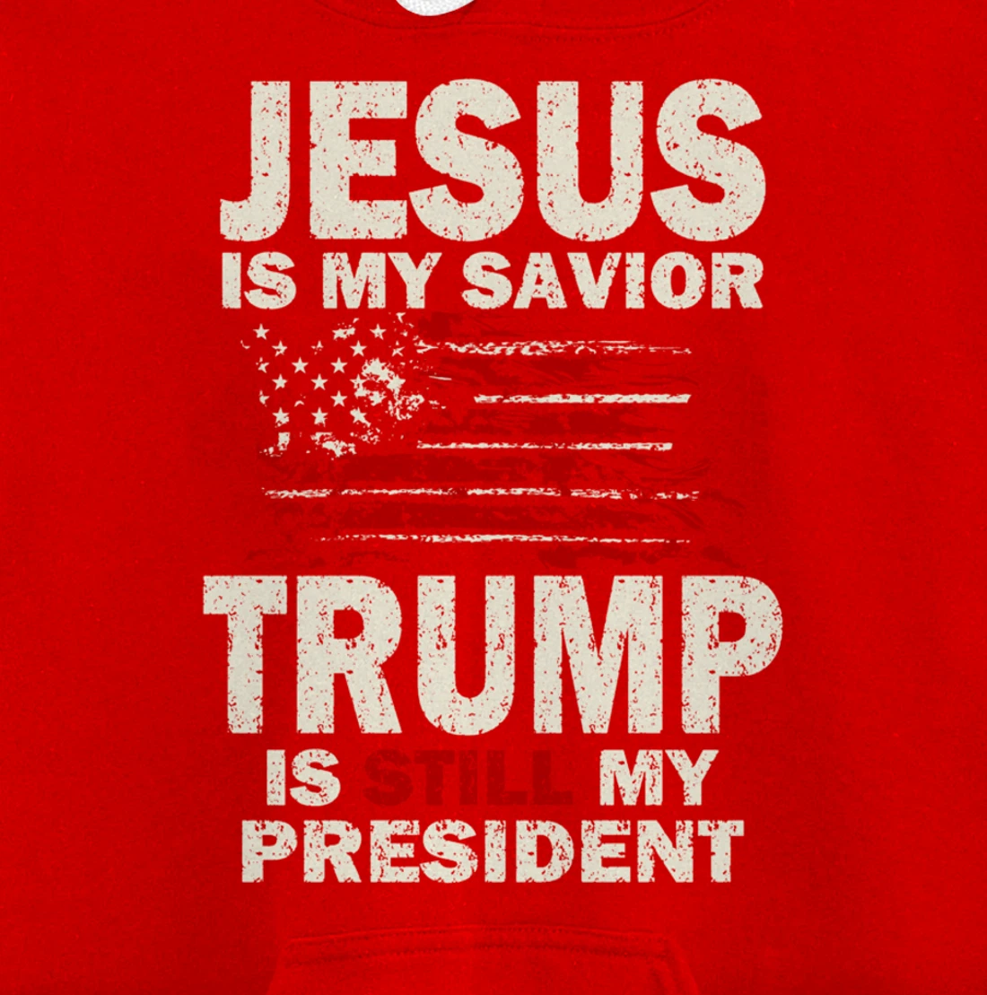Jesus is my Savior Trump is still my President Pullover Hoodie