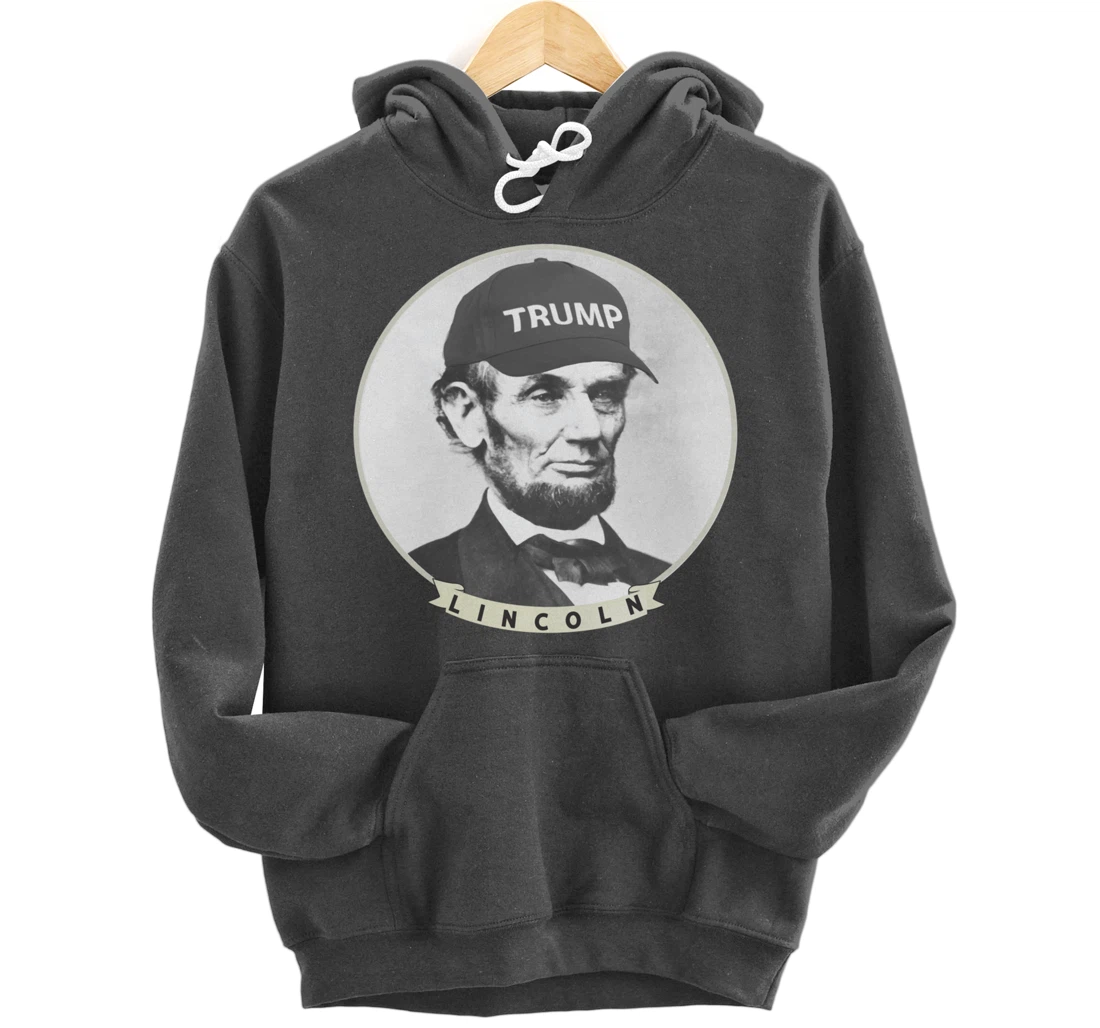 Lincoln Wearing Trump Hat - Funny Abe Merica Abraham Pullover Hoodie