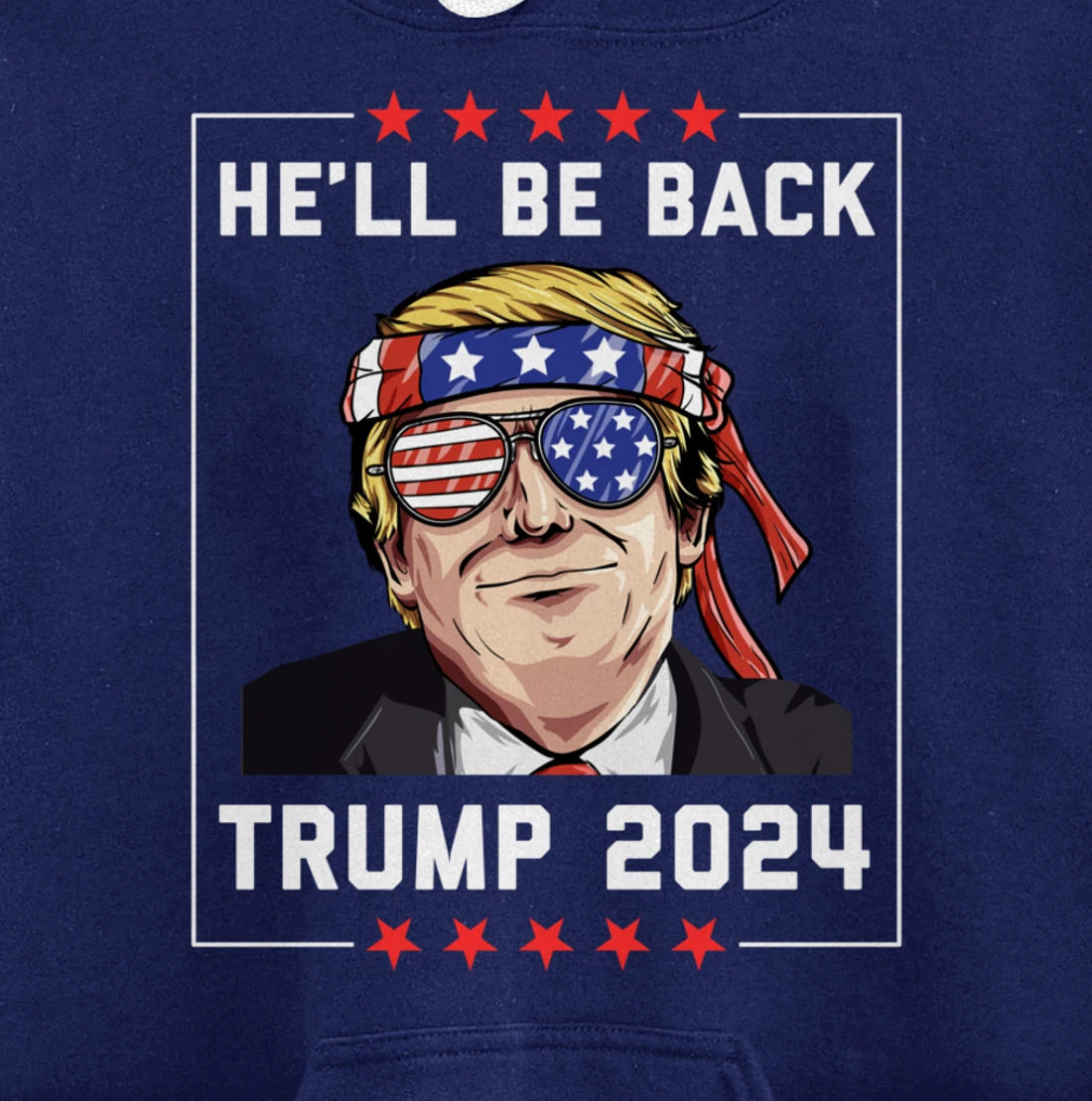 He’ll Be Back Trump 2024 Pullover Hoodie