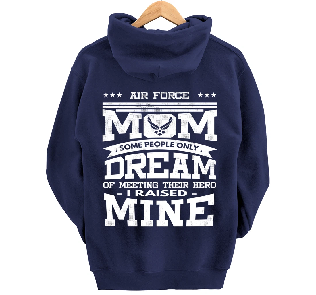 Air Force Mom I Raised Mine Veteran Military Proud Pullover Hoodie