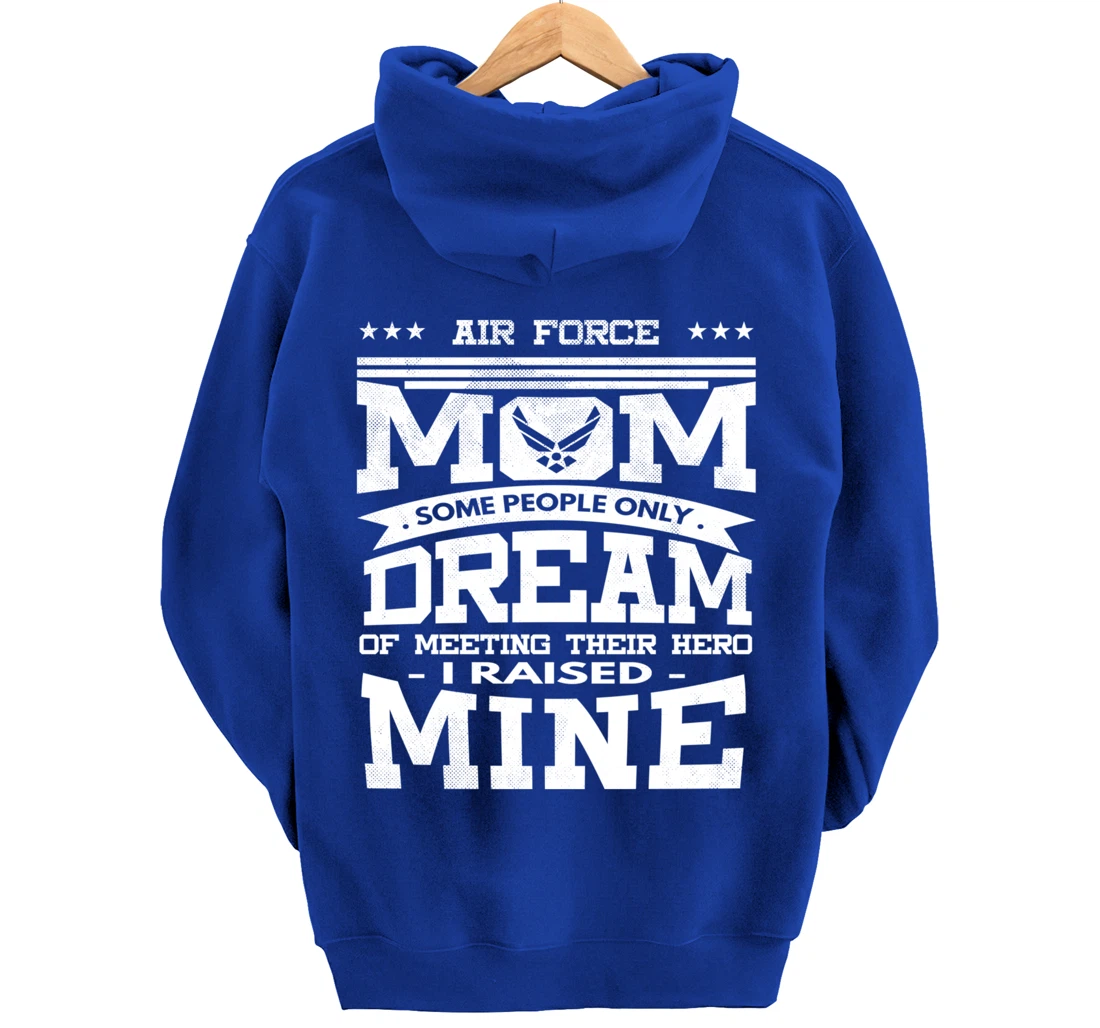 Air Force Mom I Raised Mine Veteran Military Proud Pullover Hoodie