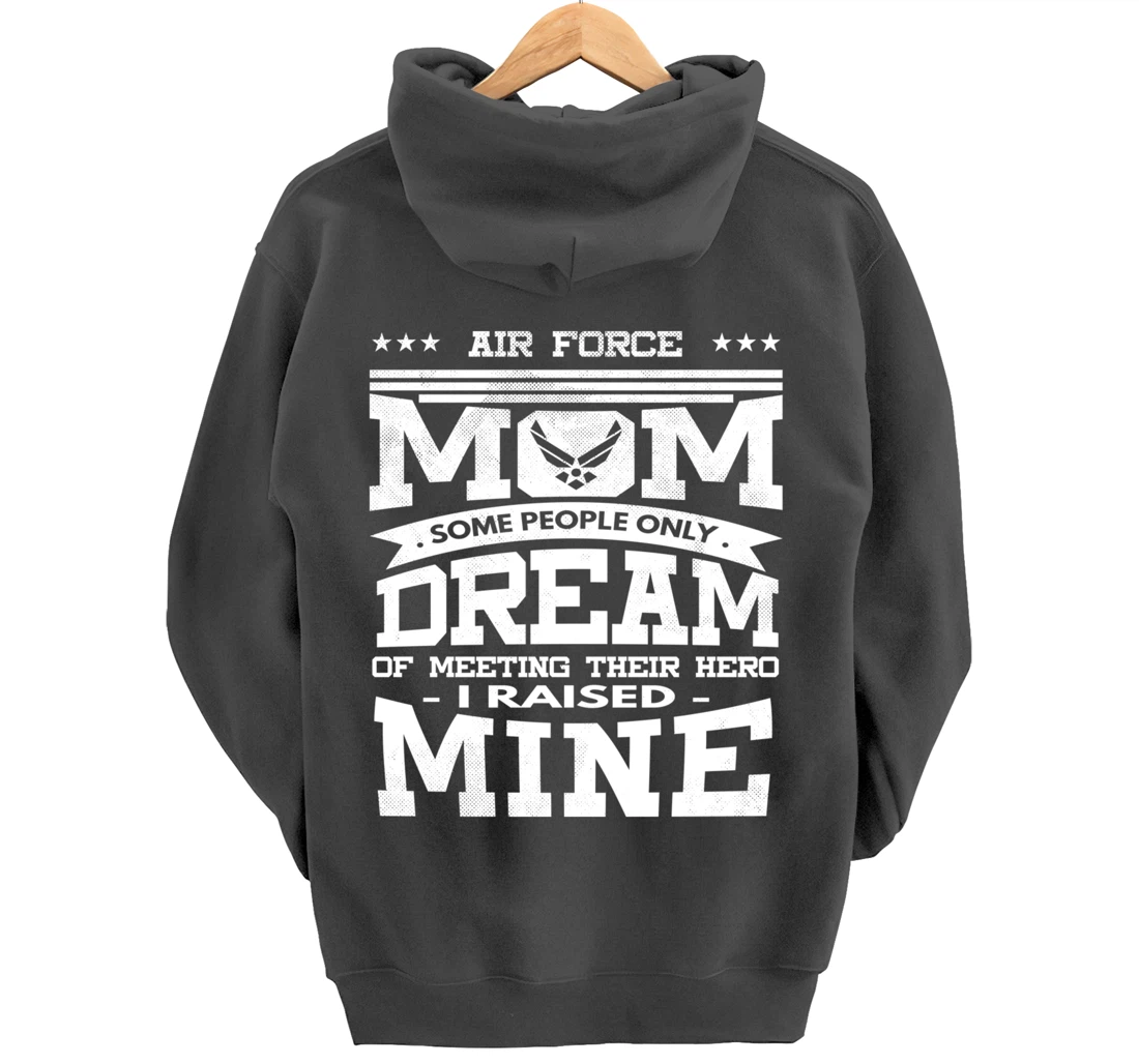 Air Force Mom I Raised Mine Veteran Military Proud Pullover Hoodie