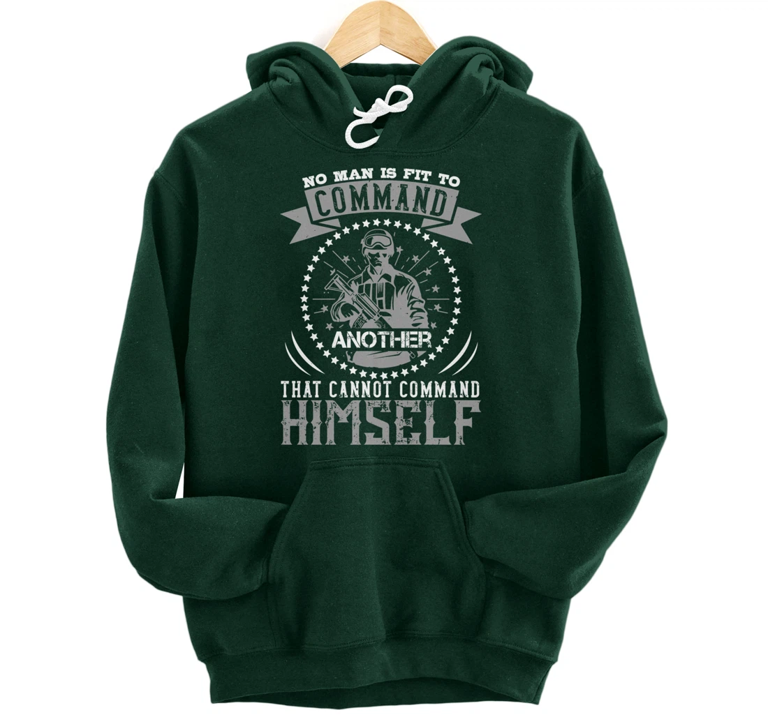 No Man Is Fit To Command, US Flag, US Military, Veterans Day Pullover Hoodie