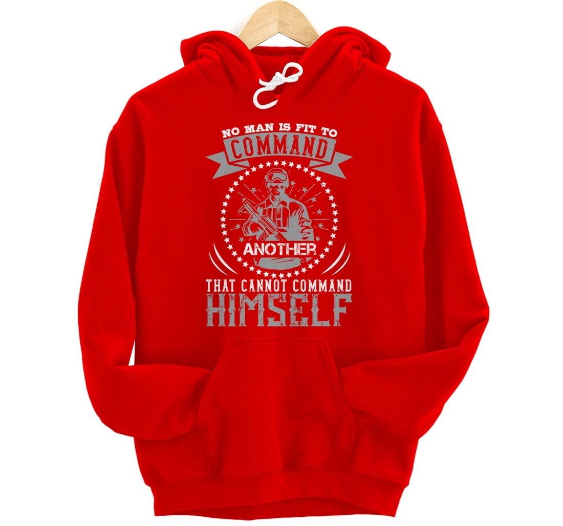 No Man Is Fit To Command, US Flag, US Military, Veterans Day Pullover Hoodie