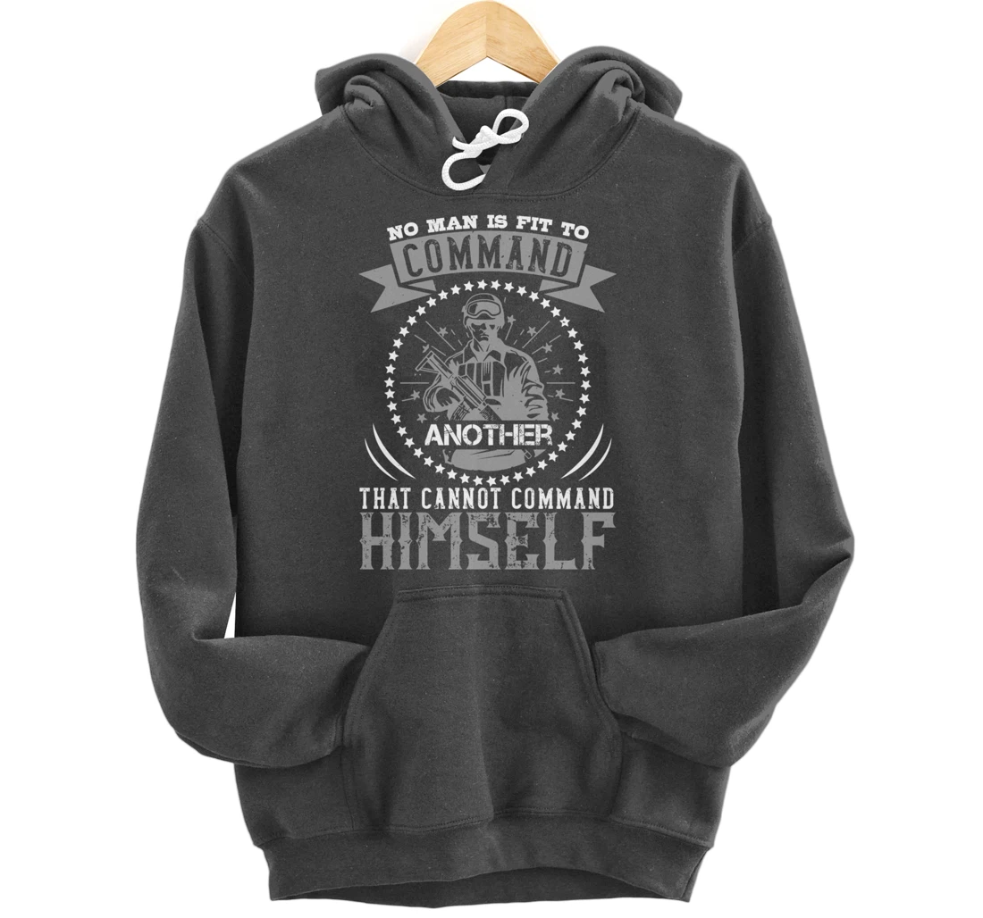 No Man Is Fit To Command, US Flag, US Military, Veterans Day Pullover Hoodie