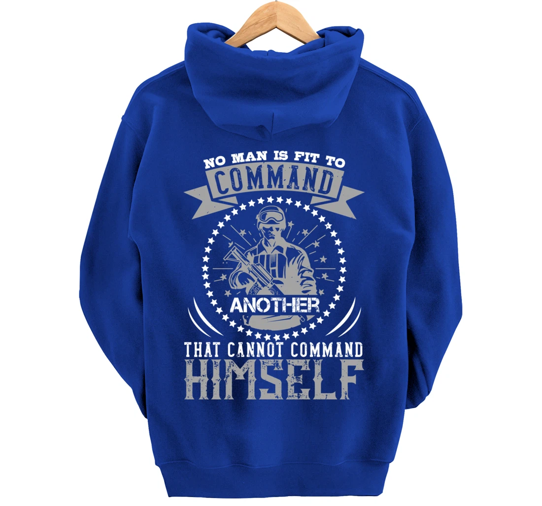 No Man Is Fit To Command, US Flag, US Military, Veterans Day Pullover Hoodie