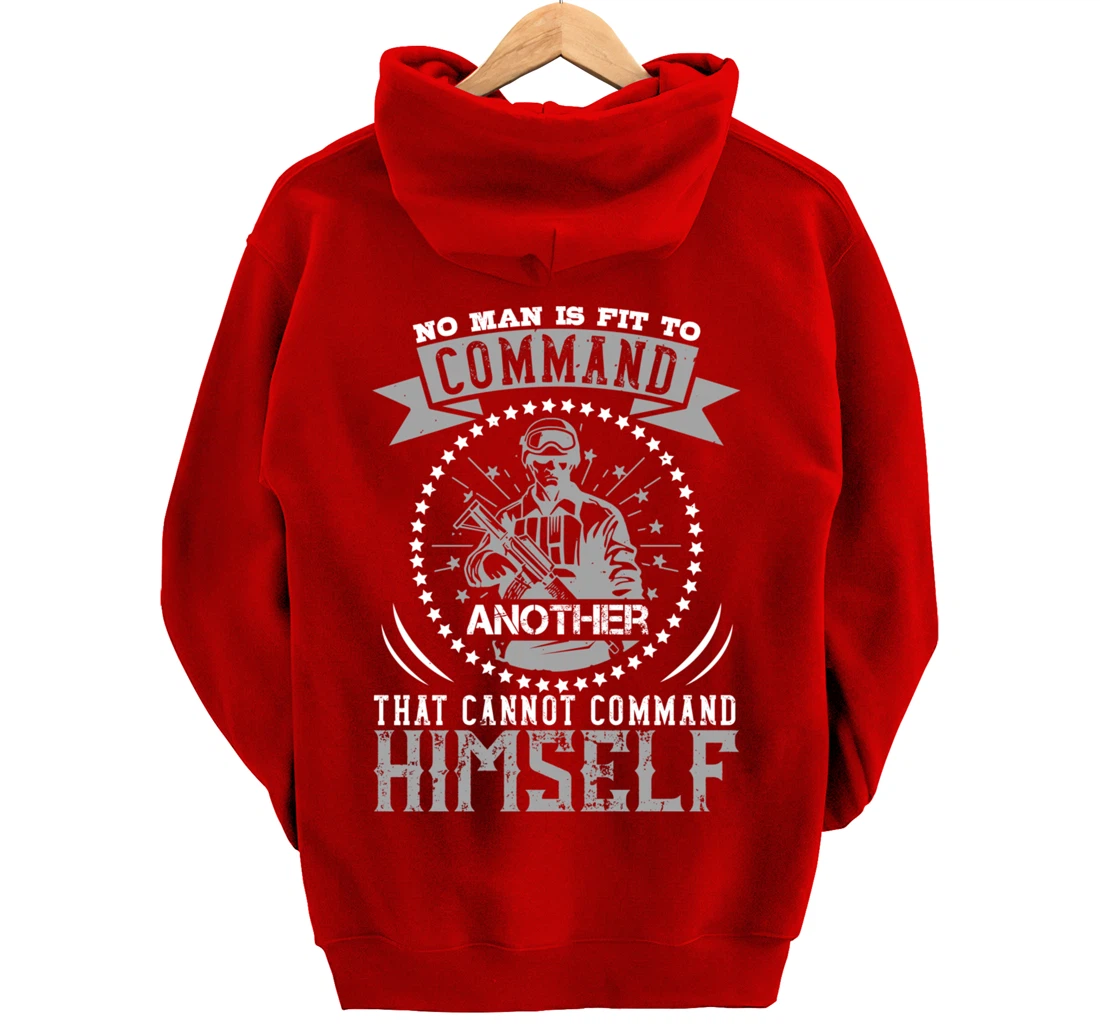 No Man Is Fit To Command, US Flag, US Military, Veterans Day Pullover Hoodie