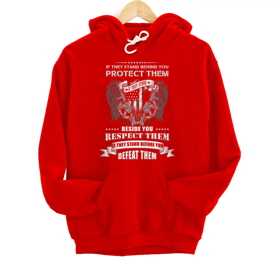 Veterans Day - If they stand behind you protect them Pullover Hoodie