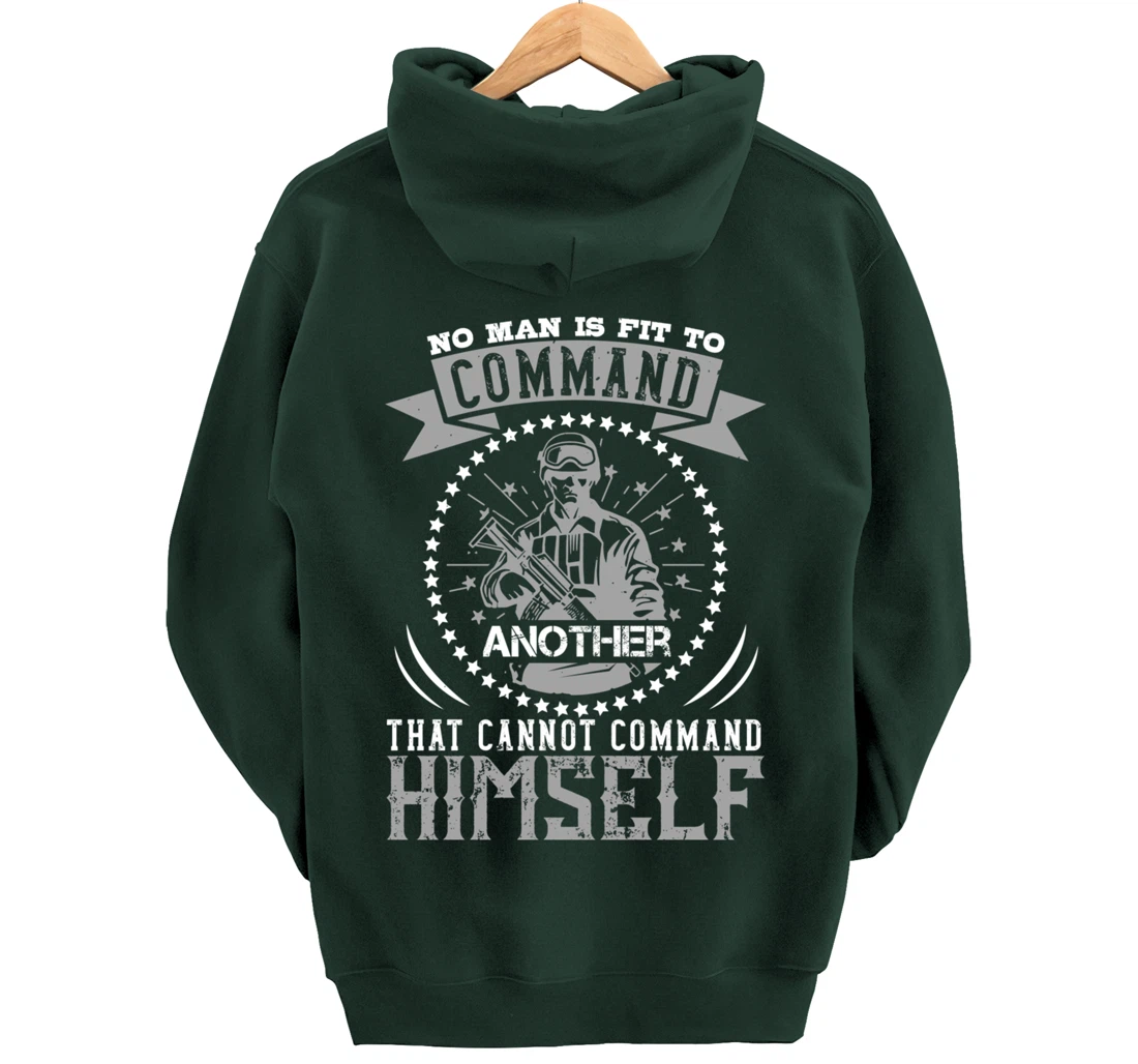 No Man Is Fit To Command, US Flag, US Military, Veterans Day Pullover Hoodie
