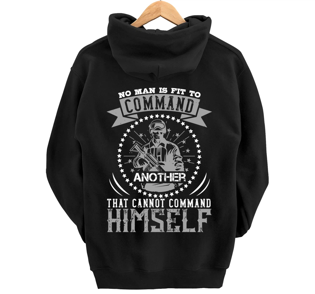 No Man Is Fit To Command, US Flag, US Military, Veterans Day Pullover Hoodie