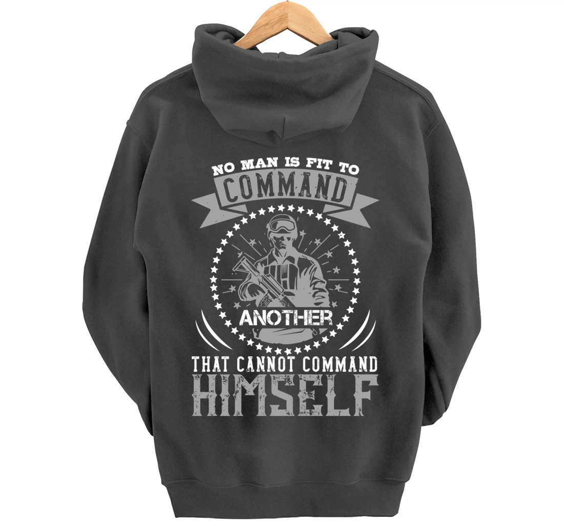 No Man Is Fit To Command, US Flag, US Military, Veterans Day Pullover Hoodie