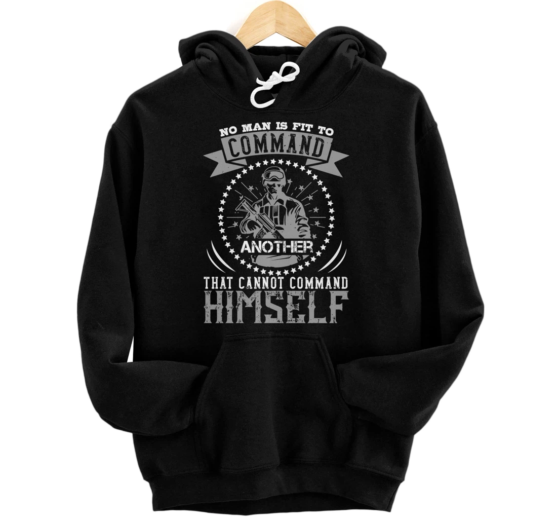 No Man Is Fit To Command, US Flag, US Military, Veterans Day Pullover Hoodie