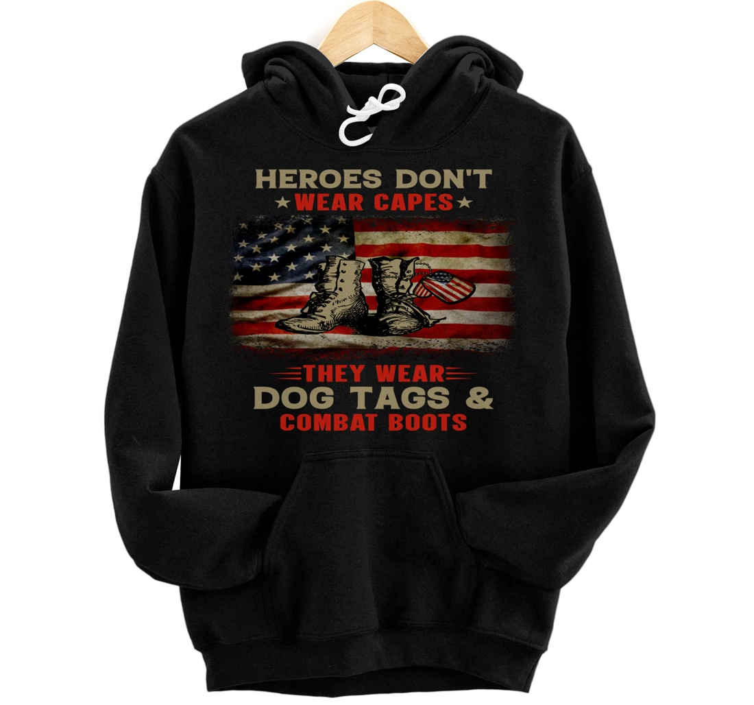 Heroes Don't Wear Capes They Wear Dog Tags Veterans Awesome Pullover Hoodie