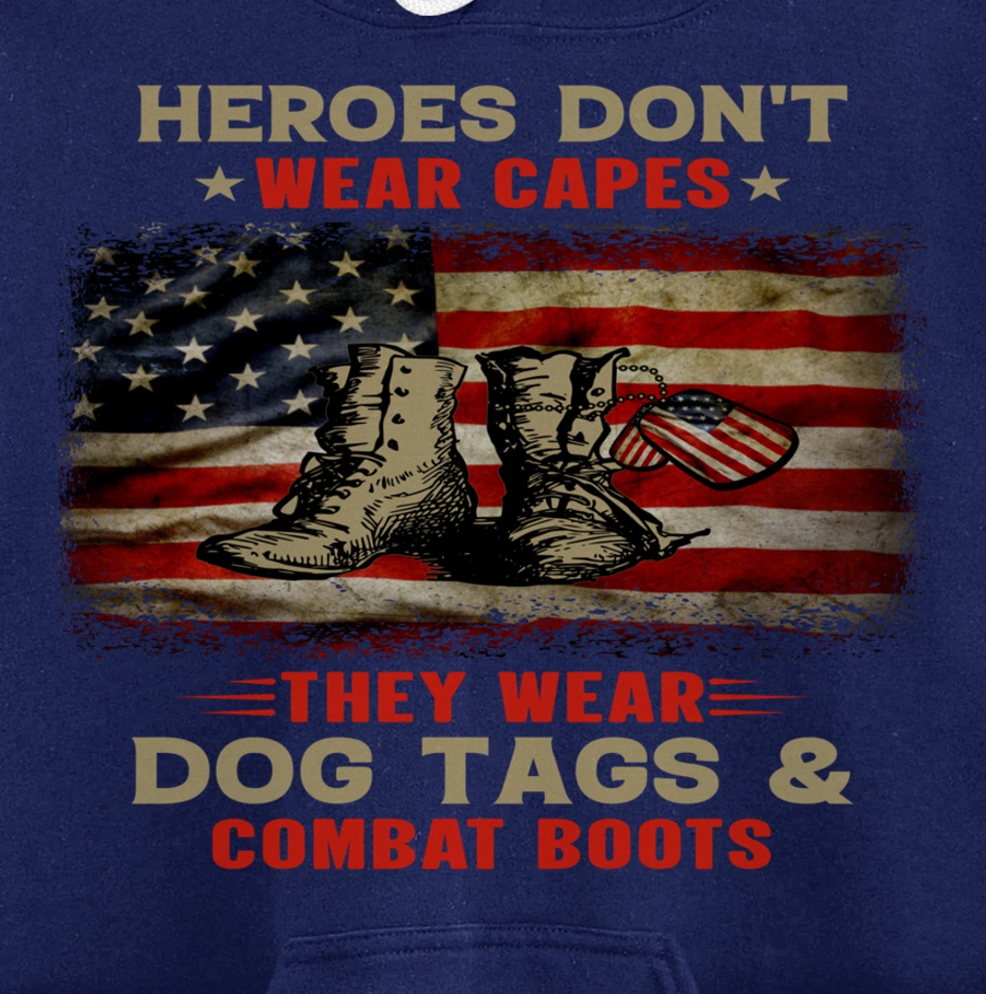 Heroes Don't Wear Capes They Wear Dog Tags Veterans Awesome Pullover Hoodie