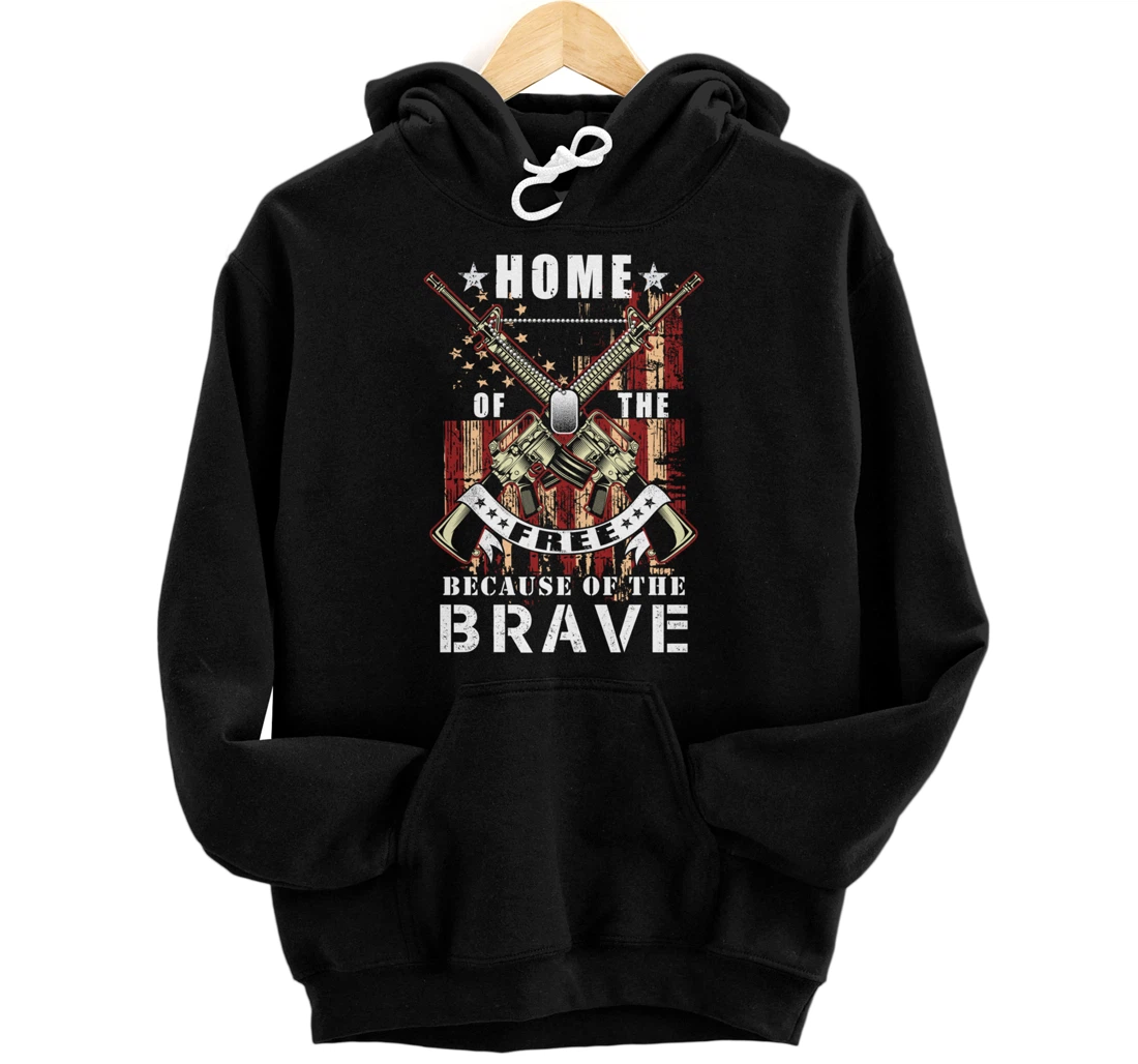 Veterans Day - Home Of The Free because of the brave Pullover Hoodie