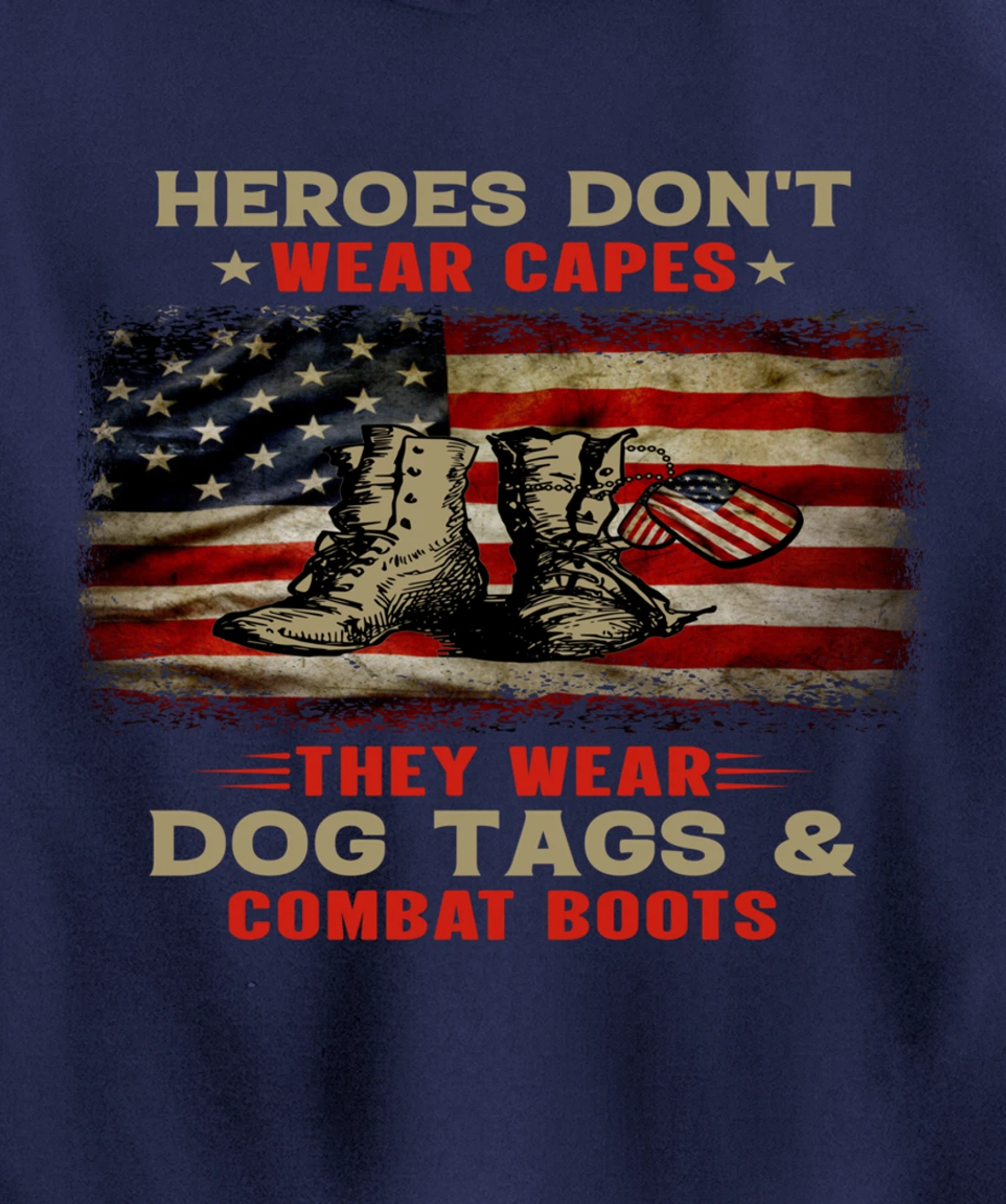 Heroes Don't Wear Capes They Wear Dog Tags Veterans Awesome Pullover Hoodie