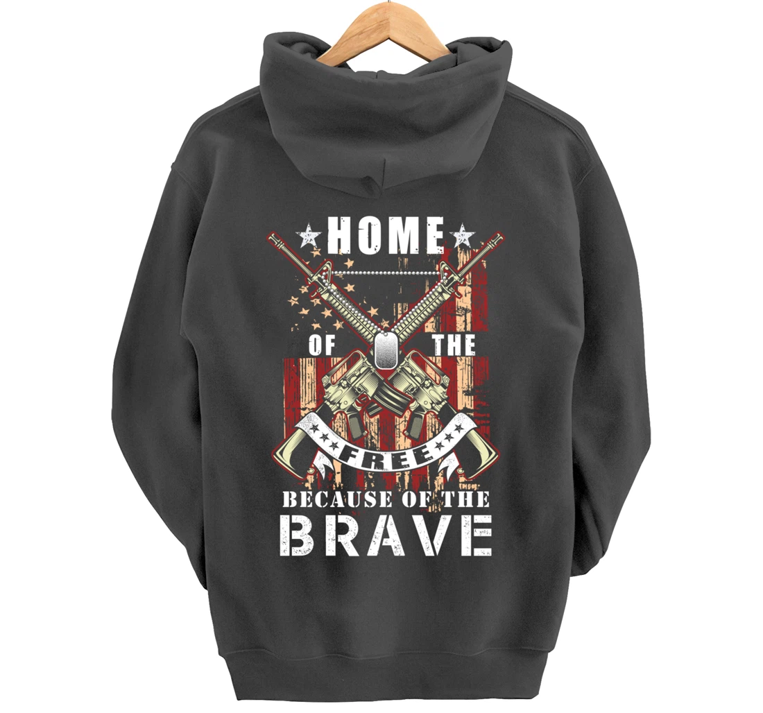 Veterans Day - Home Of The Free because of the brave Pullover Hoodie
