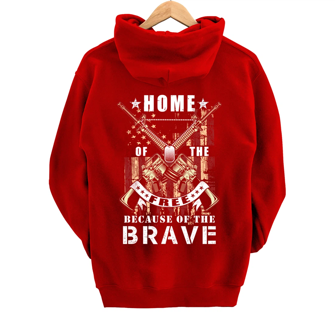 Veterans Day - Home Of The Free because of the brave Pullover Hoodie