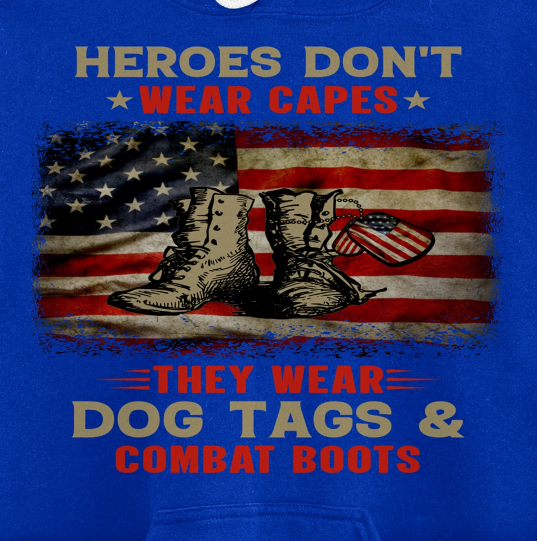 Heroes Don't Wear Capes They Wear Dog Tags Veterans Awesome Pullover Hoodie