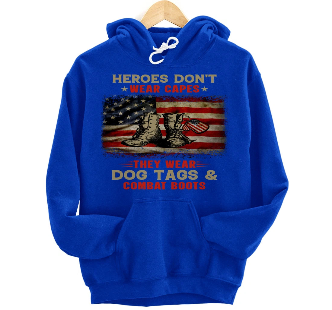 Heroes Don't Wear Capes They Wear Dog Tags Veterans Awesome Pullover Hoodie