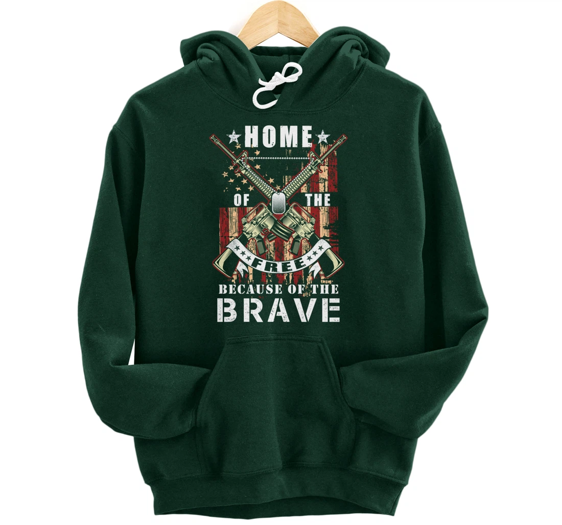 Veterans Day - Home Of The Free because of the brave Pullover Hoodie