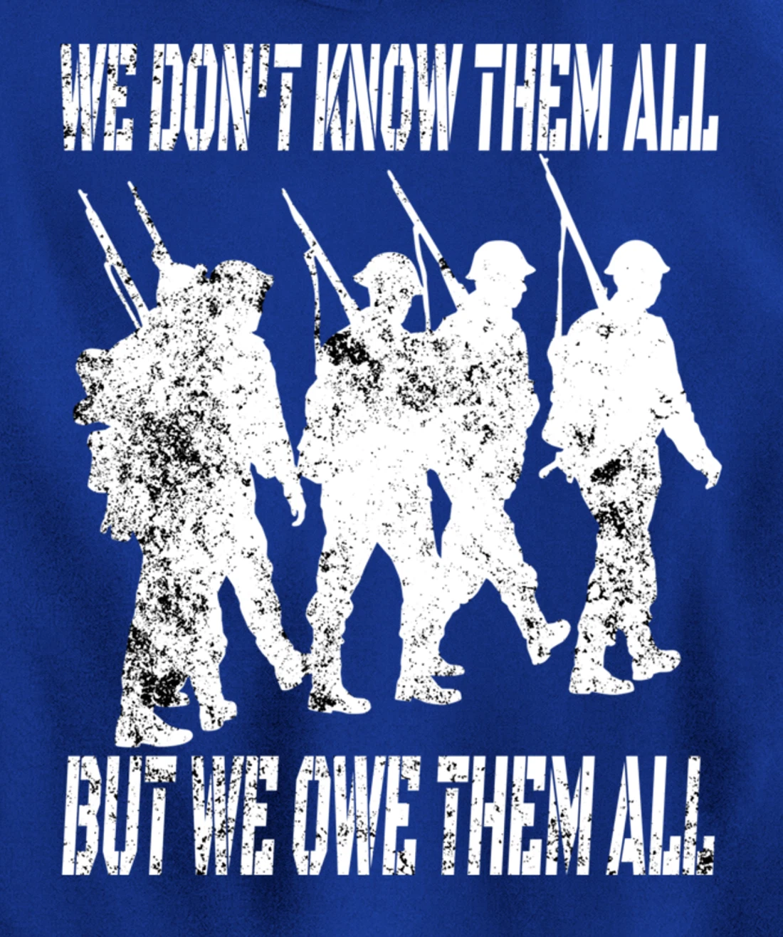 We Don't Know Them All But We Owe Them All - Veterans Day Pullover Hoodie
