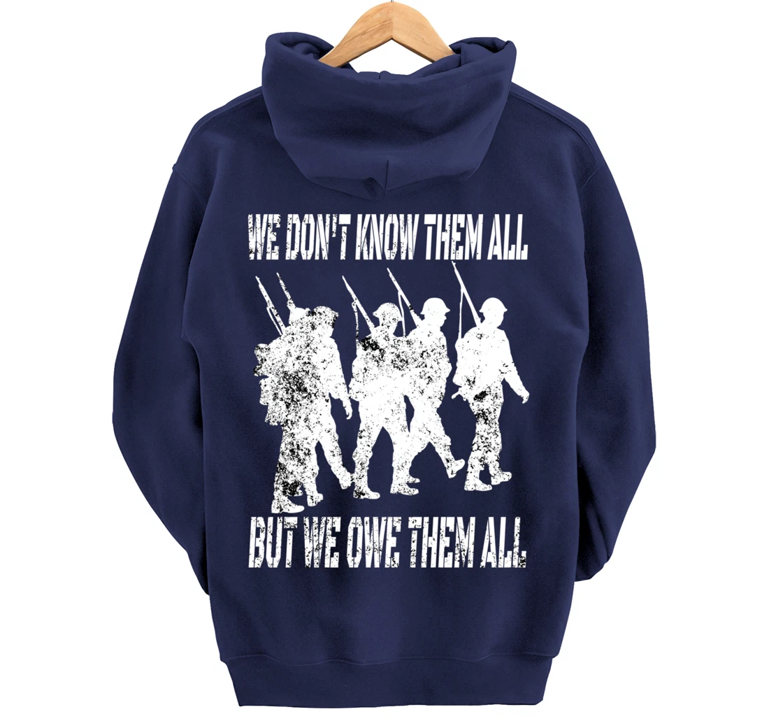 We Don't Know Them All But We Owe Them All - Veterans Day Pullover Hoodie