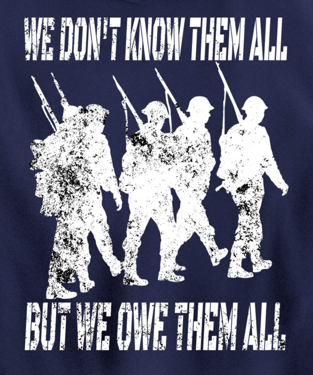 We Don't Know Them All But We Owe Them All - Veterans Day Pullover Hoodie