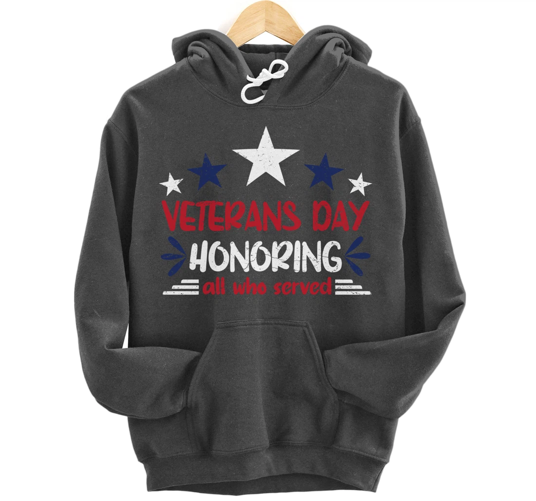 Veterans Day Honoring All Who Served Pullover Hoodie