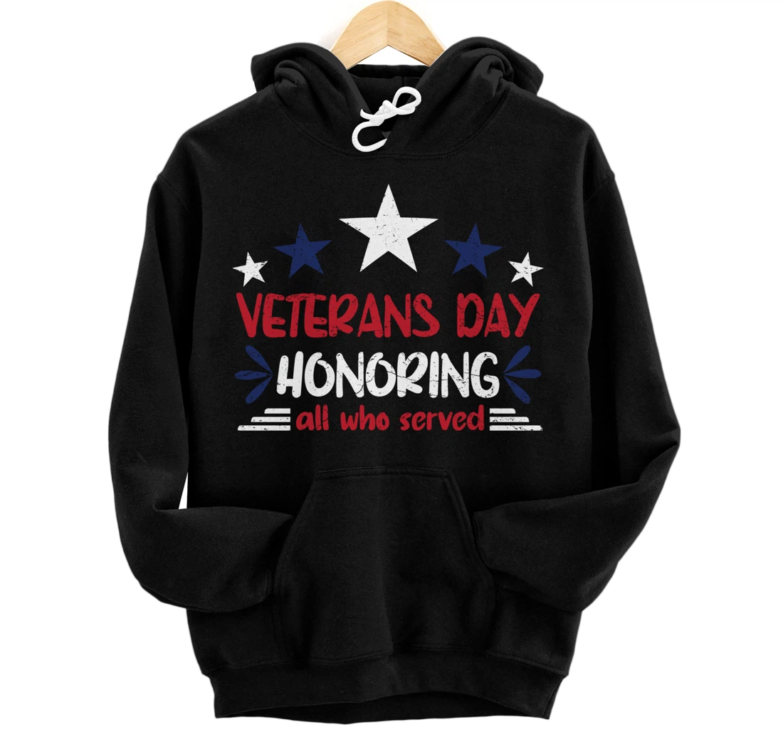 Veterans Day Honoring All Who Served Pullover Hoodie