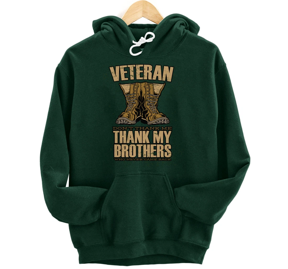Thank My Brothers Who Never Came Back, Military Veterans Day Pullover Hoodie